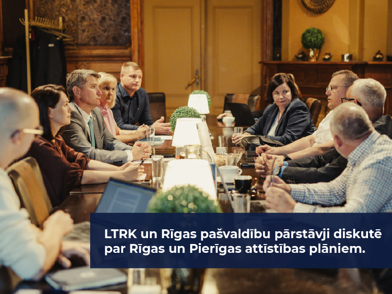 LTRK un Rīgas pašvaldību pārstāvji diskutē par Rīgas un Pierīgas attīstības plāniem
