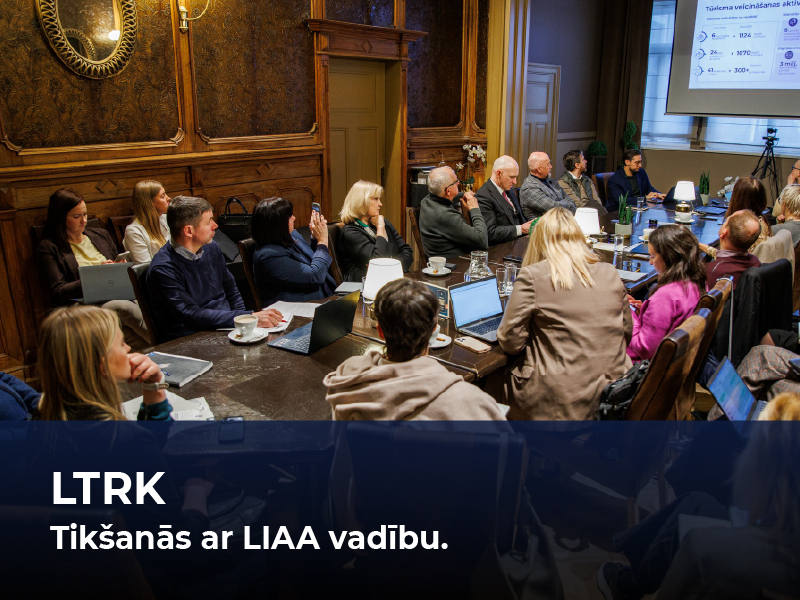 LTRK. Tikšanās ar LIAA vadību.