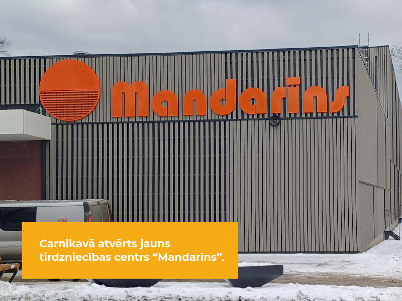 Carnikavā atvērts jauns TC Mandarīns!